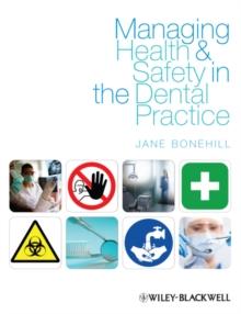 Managing Health and Safety in the Dental Practice : A Practical Guide