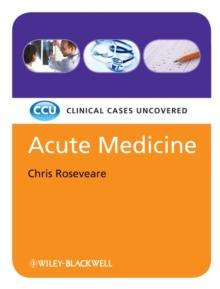 Acute Medicine : Clinical Cases Uncovered