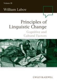 Principles of Linguistic Change, Volume 3 : Cognitive and Cultural Factors