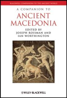 A Companion to Ancient Macedonia