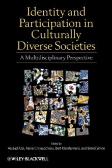 Identity and Participation in Culturally Diverse Societies : A Multidisciplinary Perspective