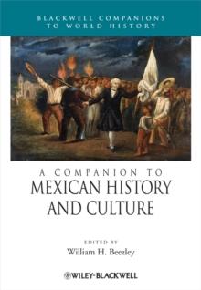 A Companion to Mexican History and Culture