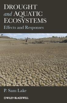 Drought and Aquatic Ecosystems : Effects and Responses