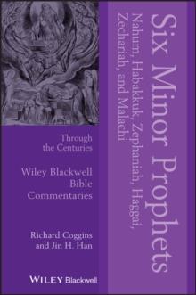 Six Minor Prophets Through the Centuries : Nahum, Habakkuk, Zephaniah, Haggai, Zechariah, and Malachi