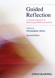 Guided Reflection : A Narrative Approach to Advancing Professional Practice