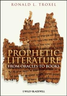 Prophetic Literature : From Oracles to Books