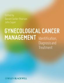 Gynecological Cancer Management : Identification, Diagnosis and Treatment