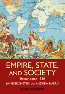 Empire, State, and Society : Britain since 1830