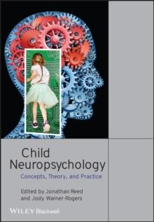 Child Neuropsychology : Concepts, Theory, and Practice