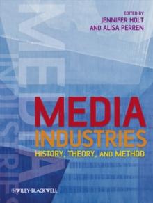 Media Industries : History, Theory, and Method