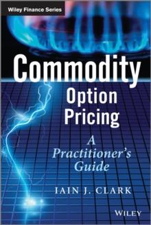 Commodity Option Pricing : A Practitioner's Guide