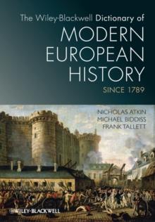 The Wiley-Blackwell Dictionary of Modern European History Since 1789