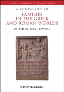 A Companion to Families in the Greek and Roman Worlds