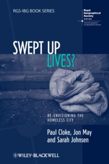 Swept Up Lives? : Re-envisioning the Homeless City