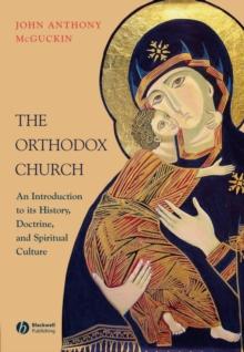 The Orthodox Church : An Introduction to its History, Doctrine, and Spiritual Culture