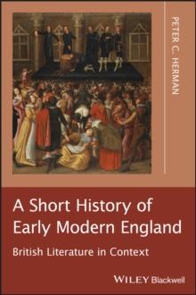 A Short History of Early Modern England : British Literature in Context