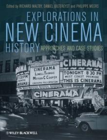 Explorations in New Cinema History : Approaches and Case Studies