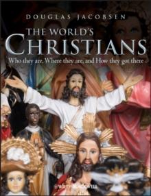 The World's Christians : Who they are, Where they are, and How they got there