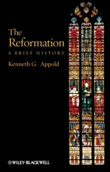 The Reformation : A Brief History