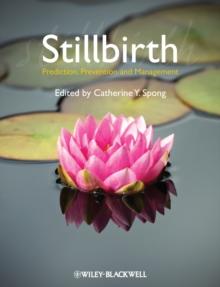 Stillbirth : Prediction, Prevention and Management