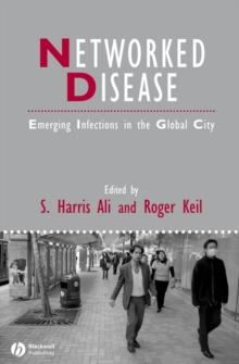 Networked Disease : Emerging Infections in the Global City