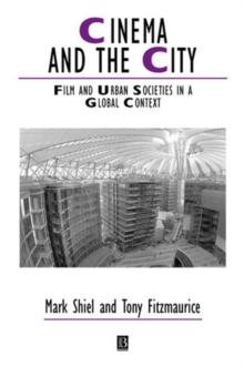 Cinema and the City : Film and Urban Societies in a Global Context