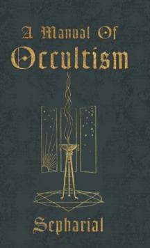 A Manual Of Occultism