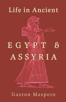 Life In Ancient Egypt And Assyria