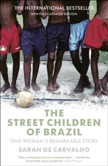 The Street Children of Brazil : One Woman's Remarkable Story