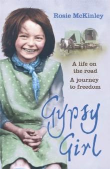 Gypsy Girl : A life on the road. A journey to freedom.