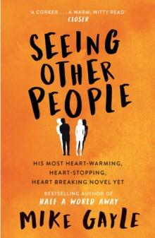 Seeing Other People : A heartwarming novel from the bestselling author of ALL THE LONELY PEOPLE