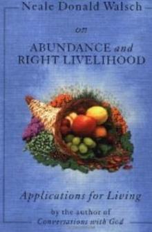 Applications for Living : Holistic Living, Relationships, Abundance and Right Livelihood