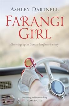 Farangi Girl : Growing up in Iran: a daughter's story