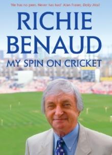 My Spin on Cricket : A celebration of the game of cricket