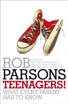 Teenagers! : What Every Parent Has to Know