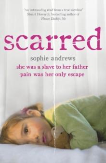 Scarred : She was a slave to her father. Pain was her only escape.