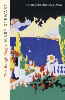 This Rough Magic : A completely unputdownable South of France adventure from the Queen of the Romantic Mystery