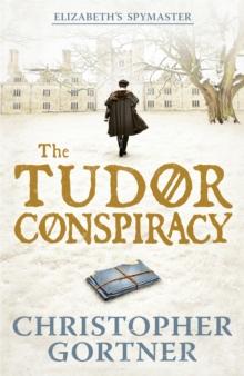 The Tudor Conspiracy : Elizabeth's Spymaster Two