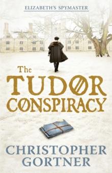 The Tudor Conspiracy : Elizabeth's Spymaster Two