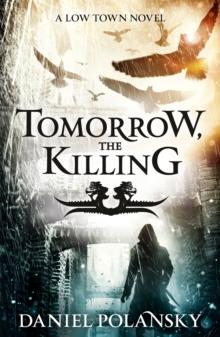 Tomorrow, the Killing : Low Town 2