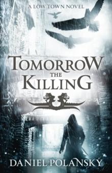 Tomorrow, the Killing : Low Town 2