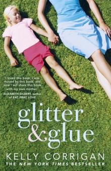 Glitter and Glue : A compelling memoir about one woman's discovery of the true meaning of motherhood