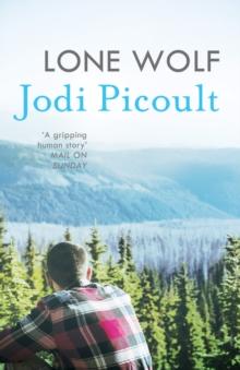 Lone Wolf : the unputdownable story of one family's impossible decision by the number one bestselling author of A Spark of Light