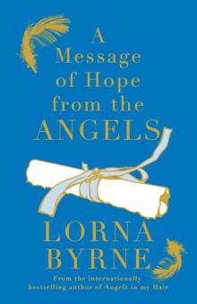 A Message of Hope from the Angels : The Sunday Times No. 1 Bestseller