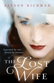 The Lost Wife : the heart-breaking and unforgettable WW2 love story which will sweep you off your feet