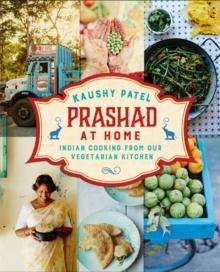 Prashad At Home : Everyday Indian Cooking from our Vegetarian Kitchen