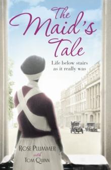 The Maid's Tale : A revealing memoir of life below stairs