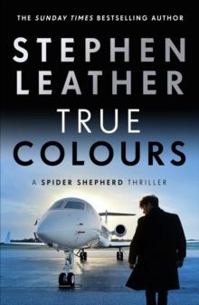 True Colours : The 10th Spider Shepherd Thriller