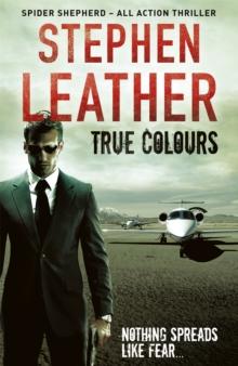 True Colours : The 10th Spider Shepherd Thriller