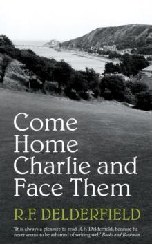 Come Home Charlie & Face Them : A classic heist novel full of 20s nostalgia